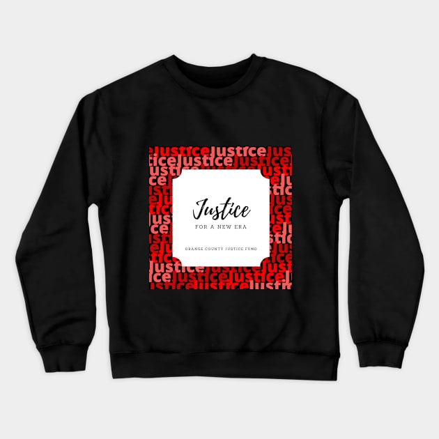 Justice for a New Era Crewneck Sweatshirt by OCJF